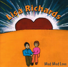 Load image into Gallery viewer, Lisa Richards (5) : Mad Mad Love (CD, Album)

