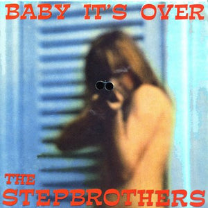 The Stepbrothers : Baby It's Over (CD, Album)