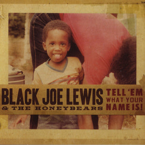 Black Joe Lewis & The Honeybears : Tell 'Em What Your Name Is! (CD, Album, Dig)
