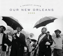 Load image into Gallery viewer, Various : Our New Orleans 2005, A Benefit Album (CD, Album)
