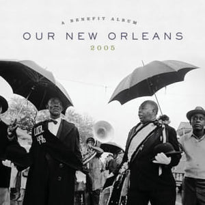 Various : Our New Orleans 2005, A Benefit Album (CD, Album)
