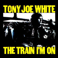 Load image into Gallery viewer, Tony Joe White : The Train I&#39;m On (CD, Album, RE)
