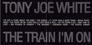 Tony Joe White : The Train I'm On (CD, Album, RE)