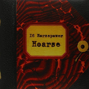 the album cover for 16 Horsepower - Hoarse