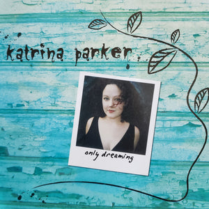 Katrina Parker : Only Dreaming (CD, EP)