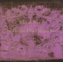 Load image into Gallery viewer, Mazzy Star : So Tonight That I Might See (CD, Album, EMI)
