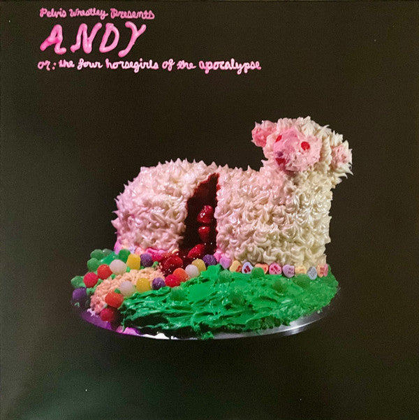 Pelvis Wrestley : Andy, Or: The Four Horsegirls Of The Apocalypse (LP, Album, Ltd)