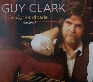 Guy Clark : Truly Handmade Volume 1 (CD, Album)