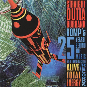 Various : Straight Outta Burbank - The BOMP! 25th Anniversary Collection Introducing Alive!/Total Energy Records (2xCD, Comp)