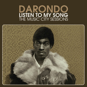 Darondo : Listen To My Song: The Music City Sessions (CD, Comp)