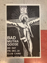 Load image into Gallery viewer, Bad Mutha Goose at Club Cairo - 1988 (Poster)
