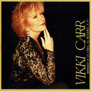 Vikki Carr : Brindo A La Vida, Al Bolero, A Ti (CD, Album)