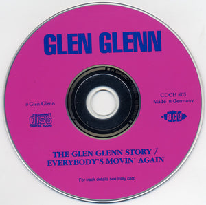 Glen Glenn : The Glen Glenn Story / Everybody's Movin' Again (CD, Album, Comp)