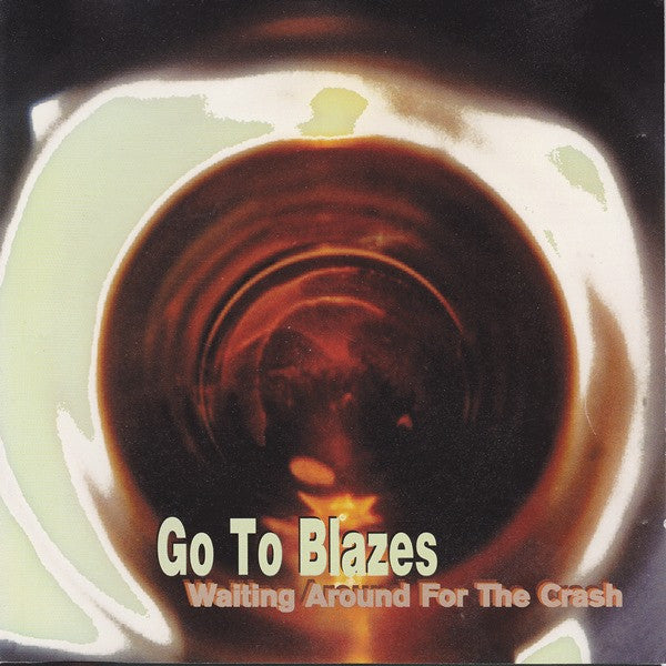 Go To Blazes : Waiting Around For The Crash (CD, Album)