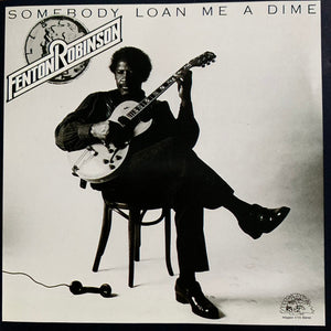 Fenton Robinson : Somebody Loan Me A Dime (CD, Album, Club, RE)