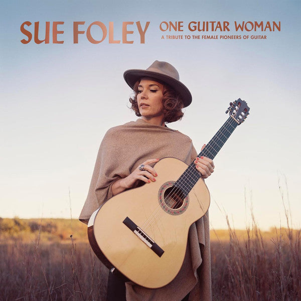 Sue Foley : One Guitar Woman - A Tribute To The Female Pioneers Of Guitar (CD, Album)