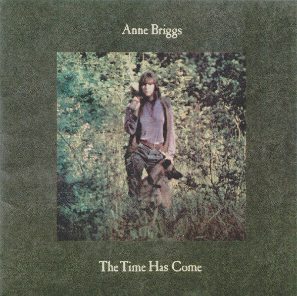 Anne Briggs : The Time Has Come (CD, Album, RE, RM)