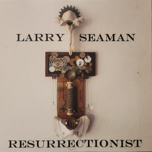 Larry Seaman : Resurrectionist (CDr, Album)