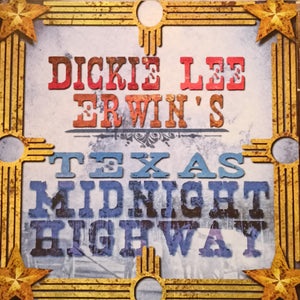 Dickie Lee Erwin : Texas Midnight Highway (CD, Album)