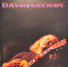 Load image into Gallery viewer, David Crosby : It's All Coming Back To Me Now... (CD, Album)
