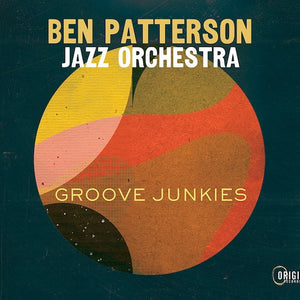 Ben Patterson Jazz Orchestra : Groove Junkies (CD, Album)
