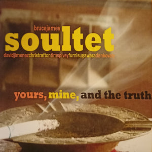 Bruce James Soultet : Yours, Mine, And The Truth (CD, Album)