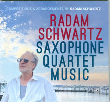 Load image into Gallery viewer, Radam Schwartz : Saxophone Quartet Music (CD, Album)
