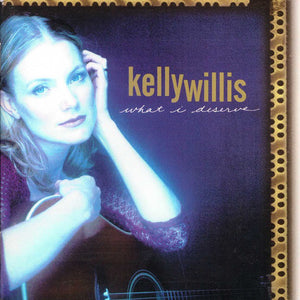 Kelly Willis : What I Deserve (CD, Album, Dis)