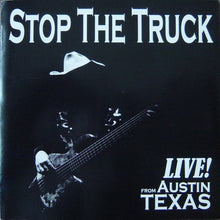 Load image into Gallery viewer, Stop The Truck : Live! From Austin, Texas (CD)
