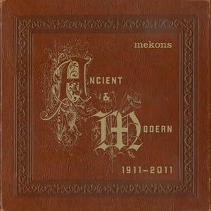 The Mekons : Ancient & Modern 1911 - 2011 (CD, Album)