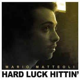 Mario Matteoli : Hard Luck Hittin' (CD, Album)