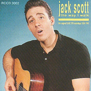 the album cover for Jack Scott - Way I Walk: The Original Carlton Hit Recordings