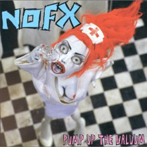 NOFX - Pump Up the Valuum