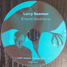 Load image into Gallery viewer, Larry Seaman : Ernesto Sardonicus (CDr, Album)
