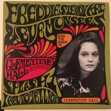 Load image into Gallery viewer, Freddie Steady Krc* And Eve Monsees : Sing The Songs Of Clementine Hall (7&quot;)
