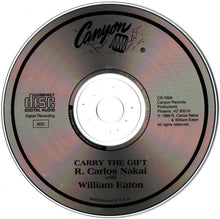 Load image into Gallery viewer, R. Carlos Nakai &amp; William Eaton : Carry The Gift (CD, Album, RE)
