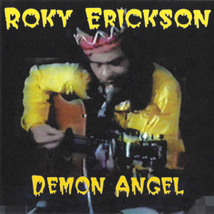 Roky Erickson : Demon Angel : A Day And Night With Roky Erickson (CD, Album)