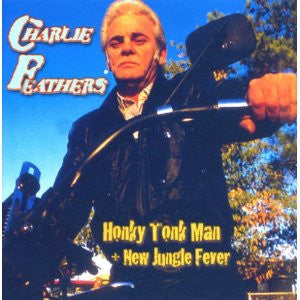 Charlie Feathers : Honky Tonk Man + New Jungle Fever (CD, Comp, RE)