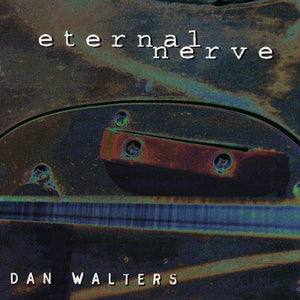 Dan Walters (4) : Eternal Nerve (CD, Album)