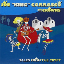 Load image into Gallery viewer, Joe &quot;King&quot; Carrasco And The Crowns* : Tales From The Crypt (CD, Album, RE)
