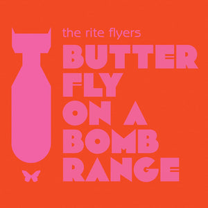 The Rite Flyers : Butterfly On A Bomb Range (CD, Album)