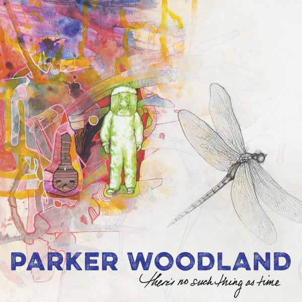 Parker Woodland : There's No Such Thing as Time (CD, Album)