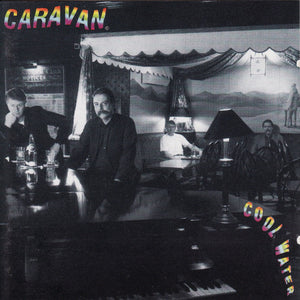 Caravan : Cool Water (CD, Album)