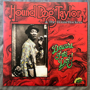 Hound Dog Taylor & The House Rockers : Beware of the Dog! (LP, Album, Ltd, RE, Gre)