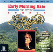 Load image into Gallery viewer, Gordon Lightfoot : Early Morning Rain - The Best Of Gordon Lightfoot (CD, Comp)
