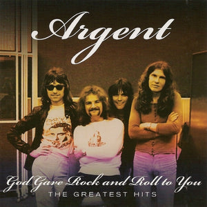 Argent : God Gave Rock And Roll To You - The Greatest Hits (CD, Comp)