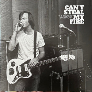 Various : Can’t Steal My Fire: The Songs Of David Olney (LP, Album, Ltd)