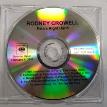 Load image into Gallery viewer, Rodney Crowell : Fate's Right Hand (CDr, Advance, Promo)
