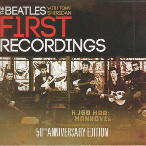 The Beatles With Tony Sheridan : First Recordings: 50th Anniversary Edition (2xCD, Comp, RM)