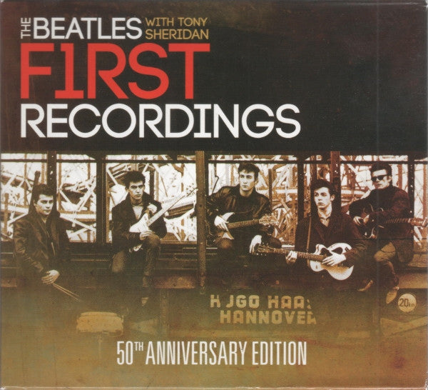 The Beatles With Tony Sheridan : First Recordings: 50th Anniversary Edition (2xCD, Comp, RM)